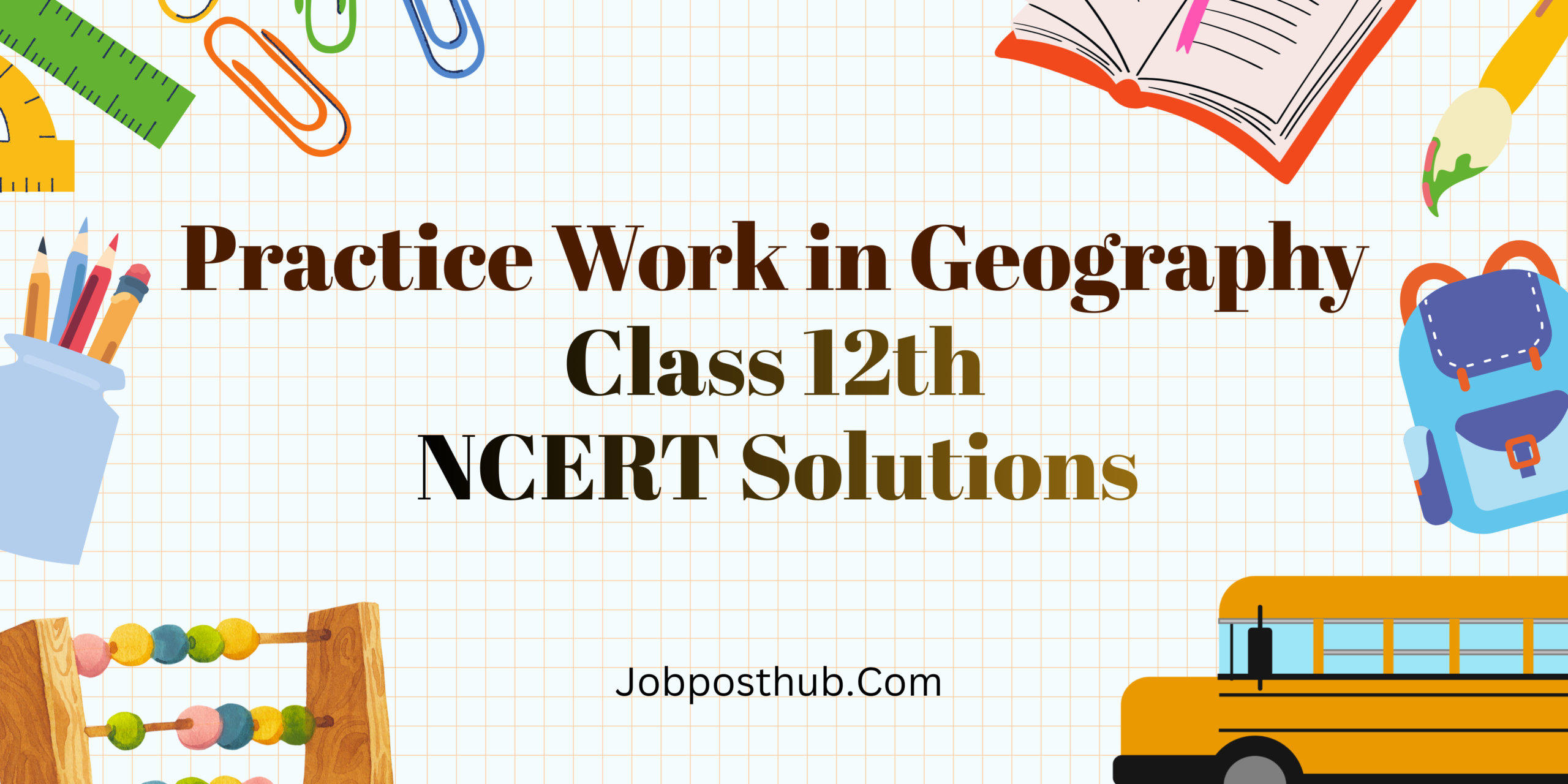 Practical Work in Geography Class 12 ncert Solutions
