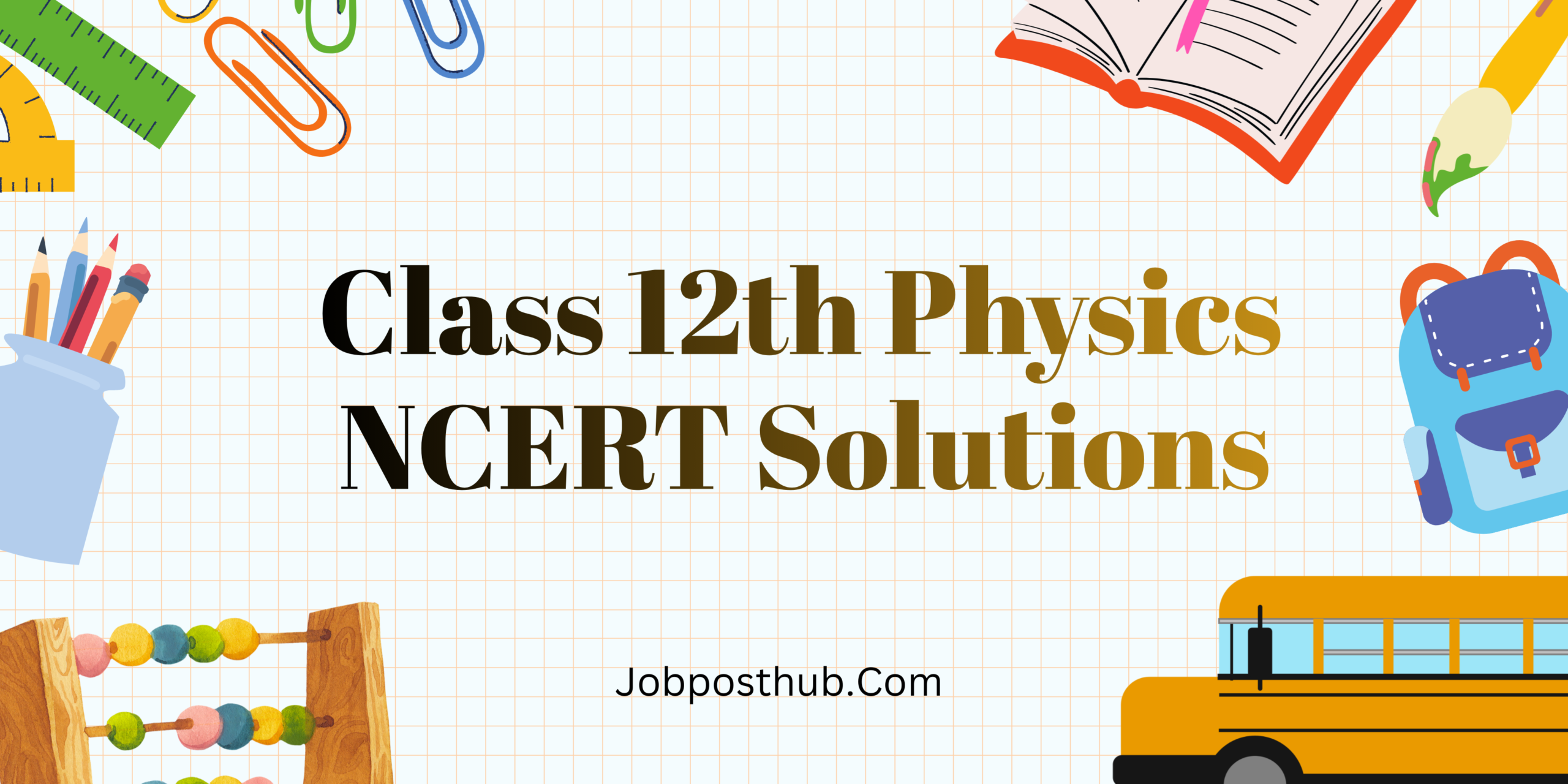 Class 12 Physics ncert Solutions – All Chapters with Detailed Answers