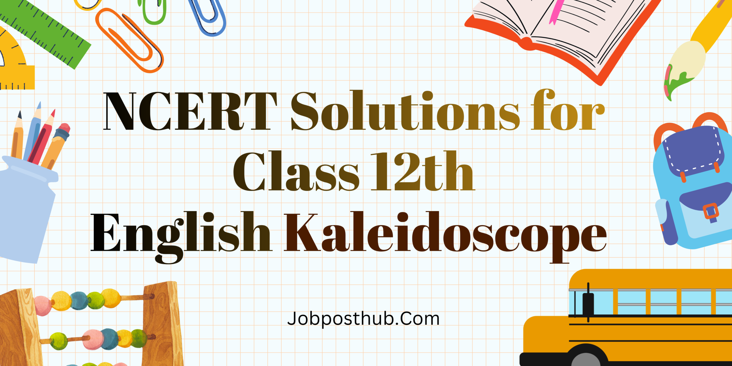 NCERT Solutions for Class 12 English Kaleidoscope