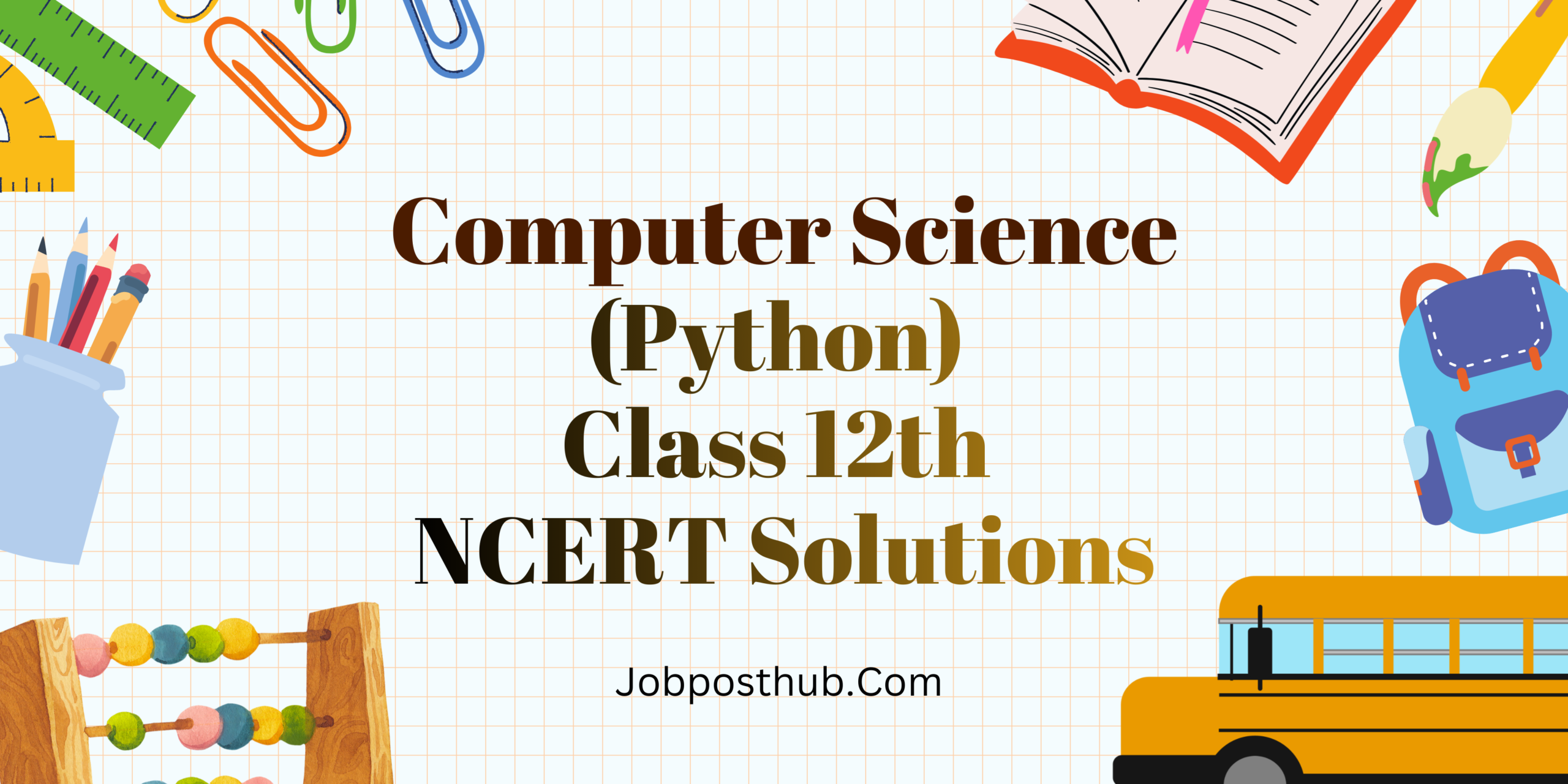 Computer Science (Python) Class 12 NCERT Solutions
