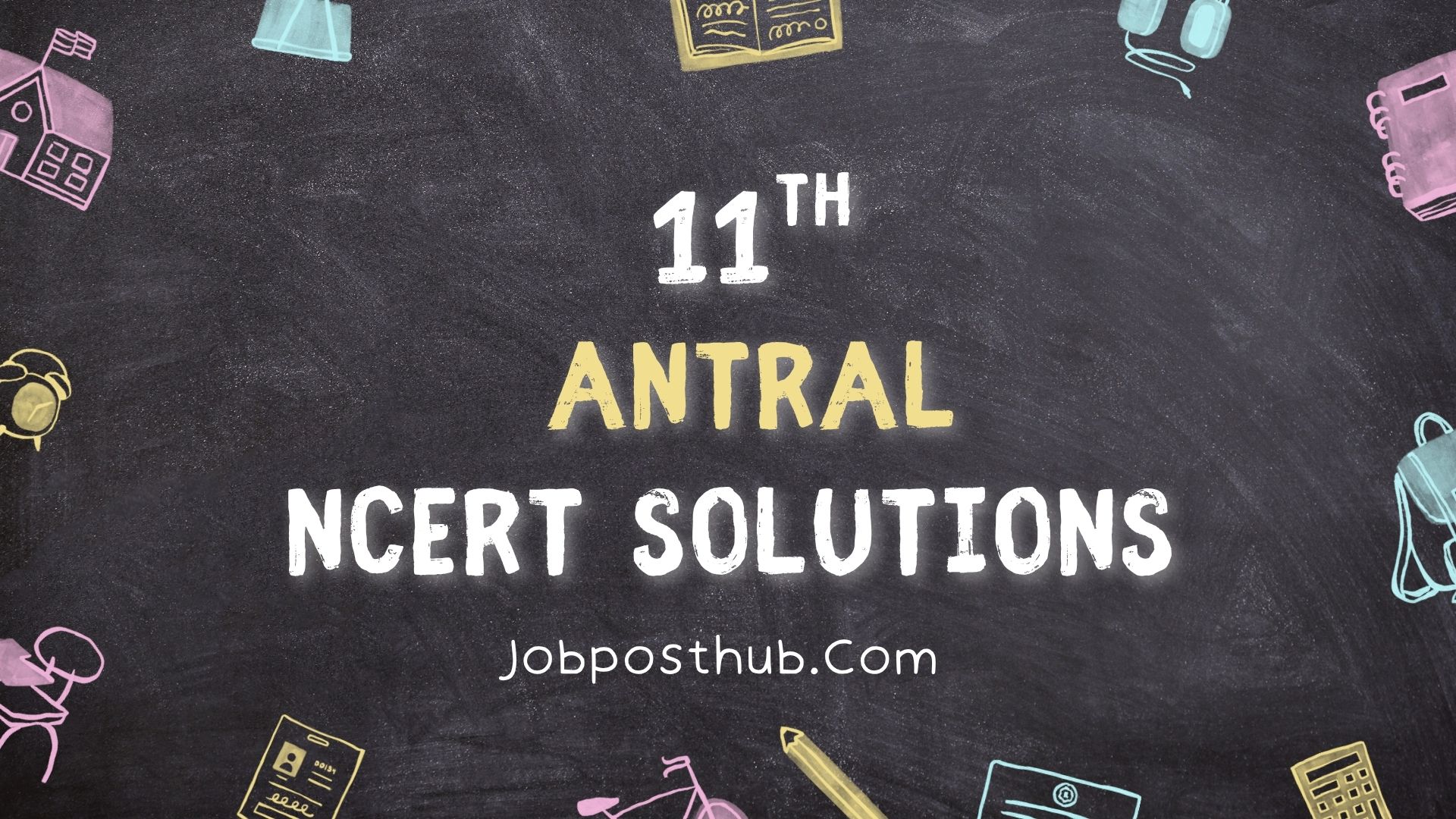Class 11 Antral NCERT Solutions